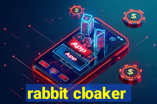 rabbit cloaker